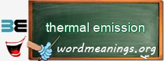 WordMeaning blackboard for thermal emission